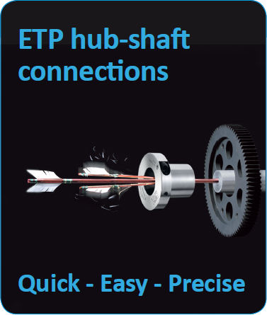 ETP hub-shaft connections. Quick. Easy. Precise.